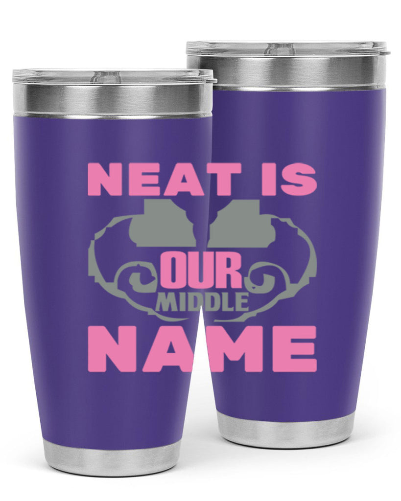 neat is our middle name Style 21#- cleaner- tumbler