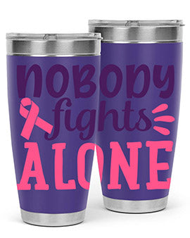 nobody fights alone Style 6#- breast cancer- Tumbler