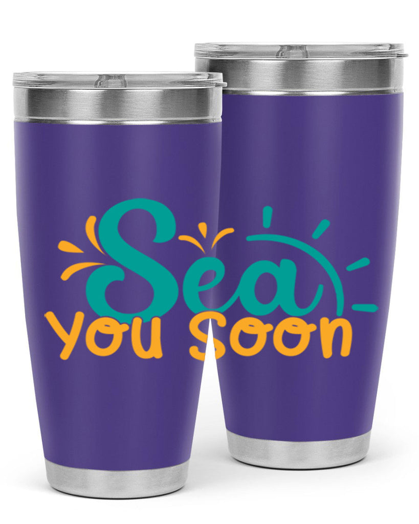 sea you soon Style 78#- summer- Tumbler