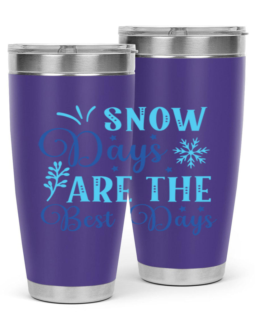 snow days are the best days 366#- winter- Tumbler