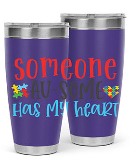 someone ausome has my heart Style 40#- autism- Tumbler