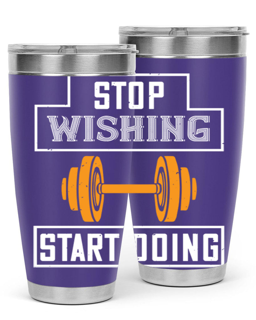stop weshing start doing 74#- gym- Tumbler