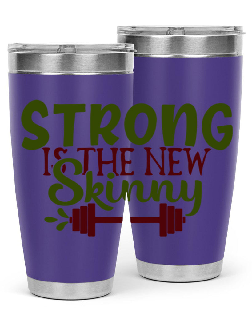 strong is the new skinny 12#- gym- Tumbler