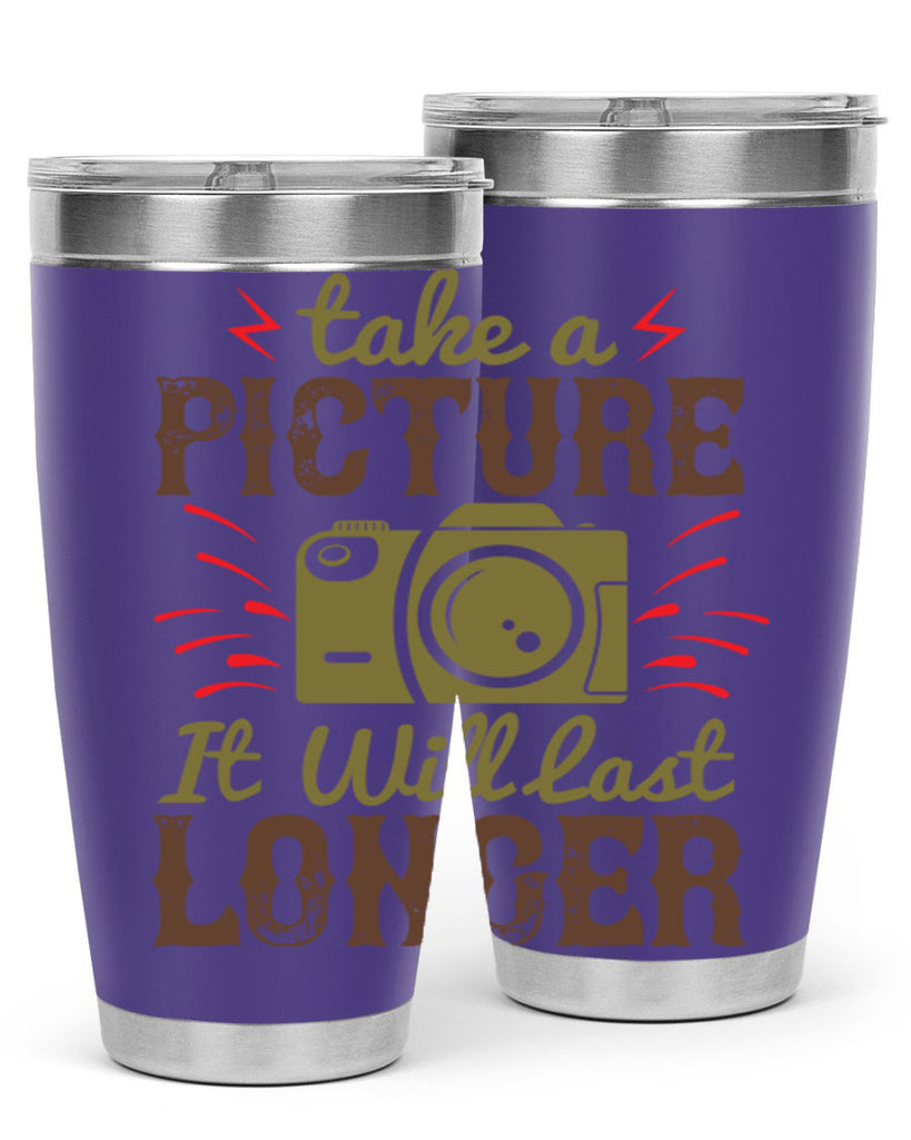 take a picture it will last longer 18#- photography- Tumbler