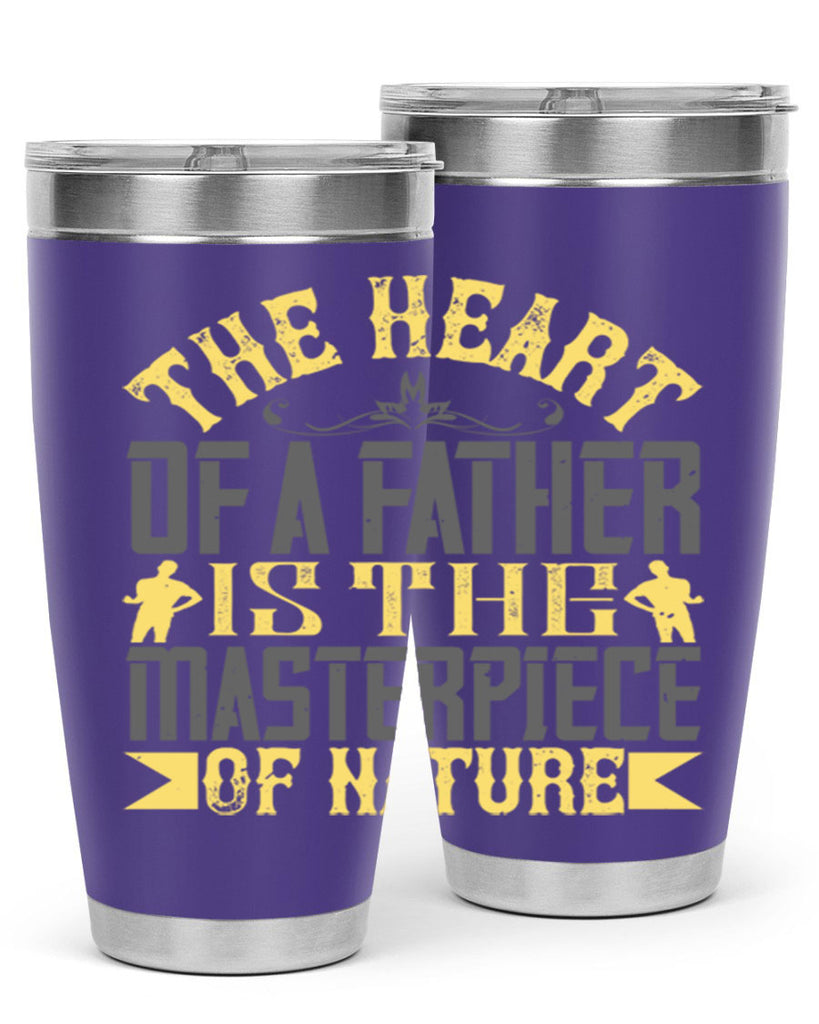 the heart of a father is the masterpiece of nature 18#- Parents Day- Tumbler