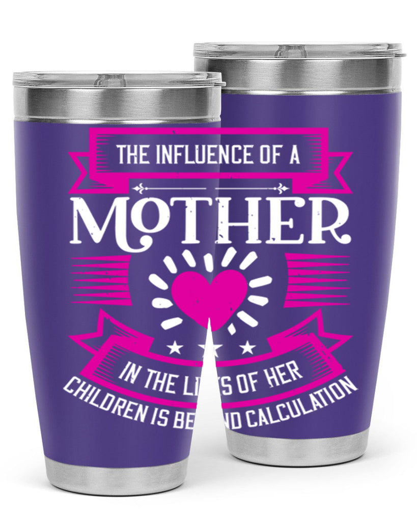 the influence of a mother 31#- mothers day- Tumbler