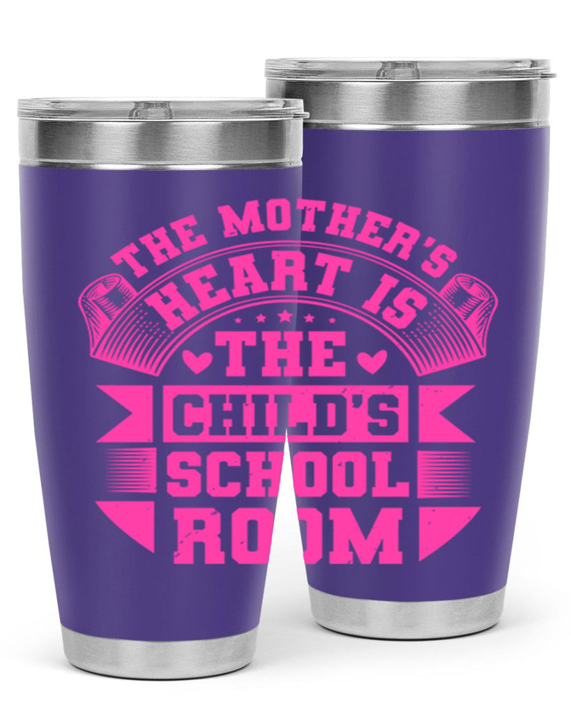 the mothers heart is the childs school room 26#- mothers day- Tumbler