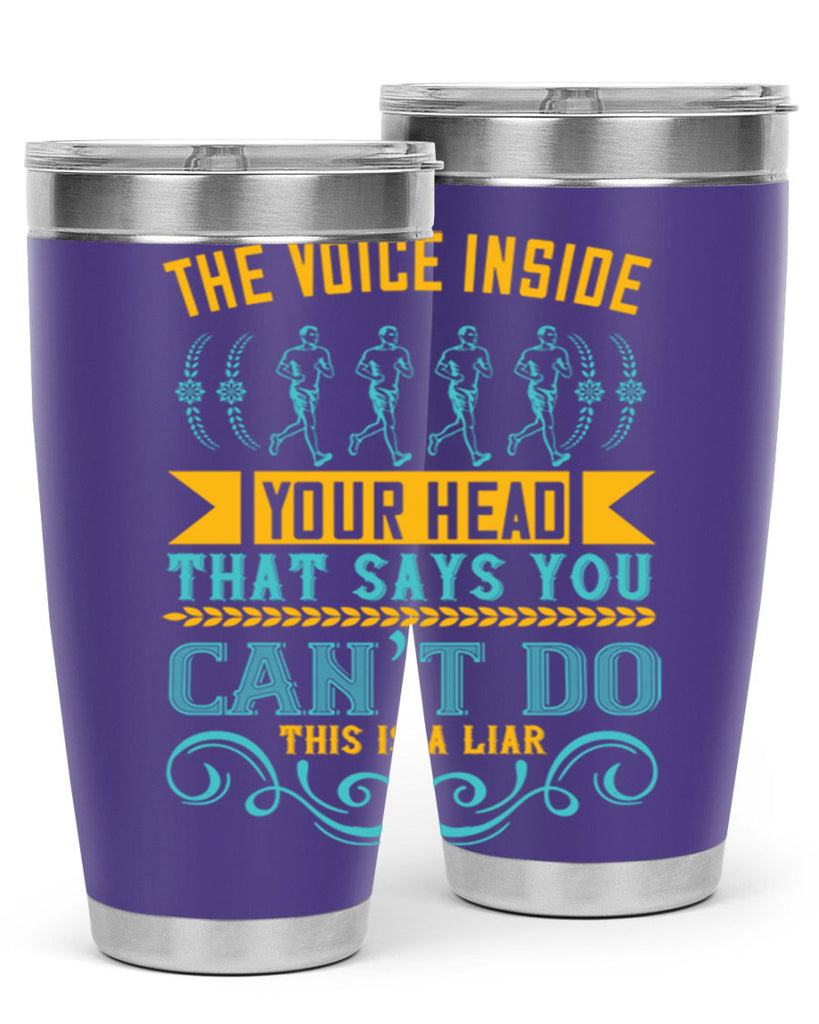 the voice inside your head that says you can’t do this is a liar 11#- running- Tumbler