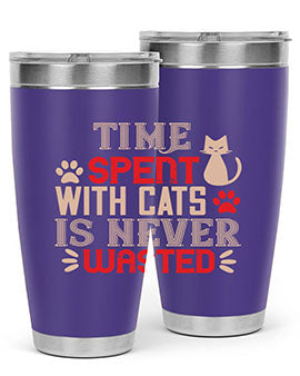 time spend with cat is never wasted Style 121#- cat- Tumbler