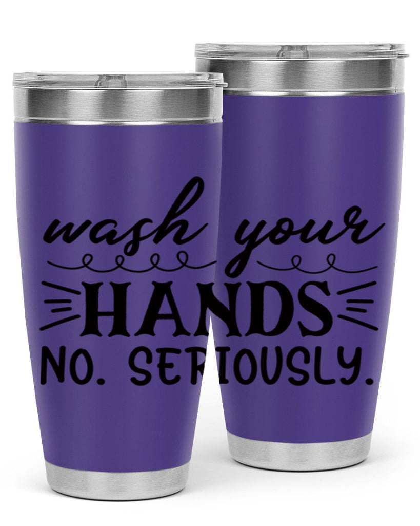 wash your hands no seriously 54#- bathroom- Tumbler