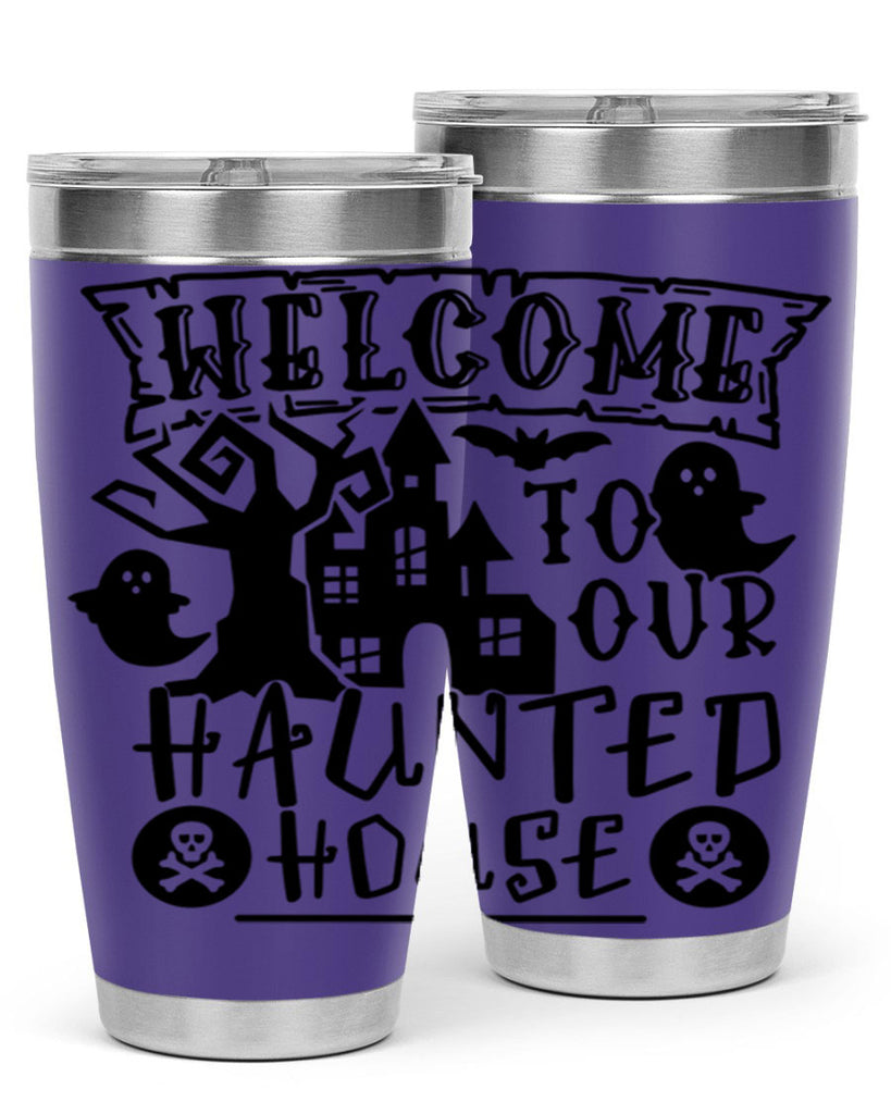 welcome to our haunted house 13#- halloween- Tumbler