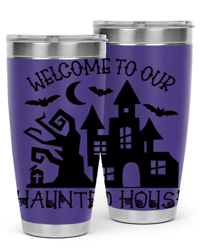 welcome to our haunted house 14#- halloween- Tumbler