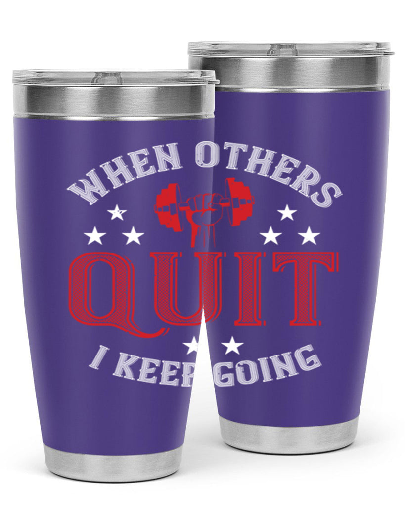when others quit i keep going 59#- gym- Tumbler