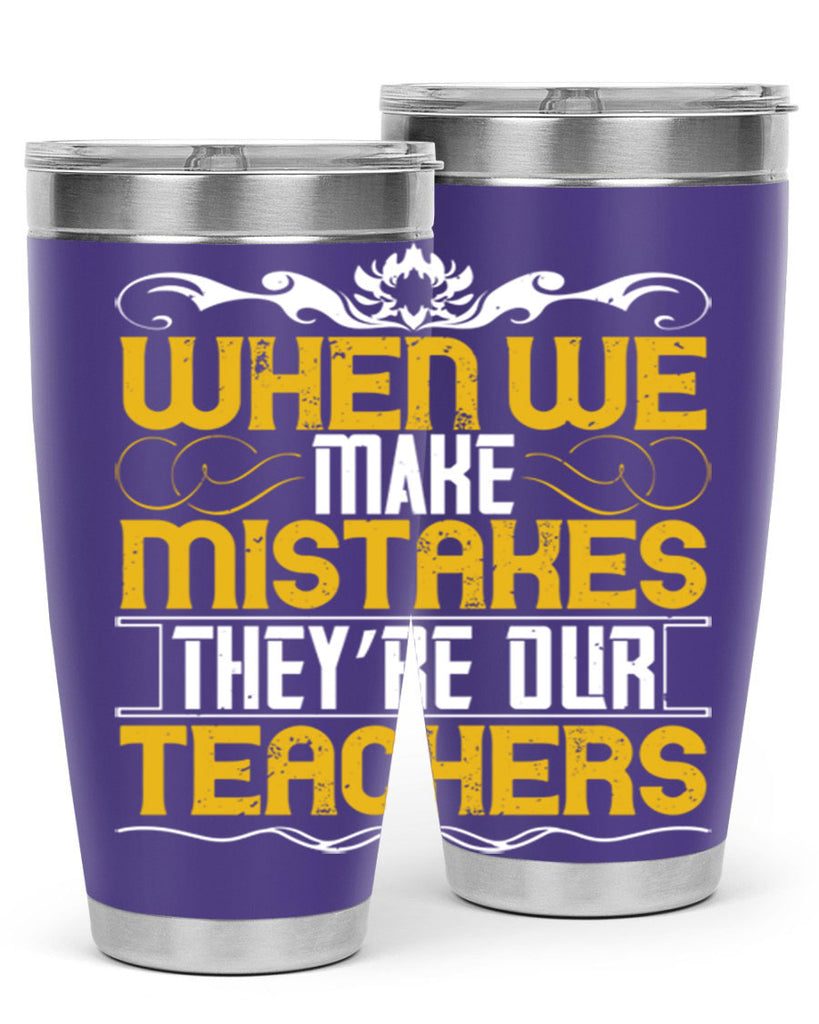 when we make mistakes they’re our teachers 9#- Parents Day- Tumbler