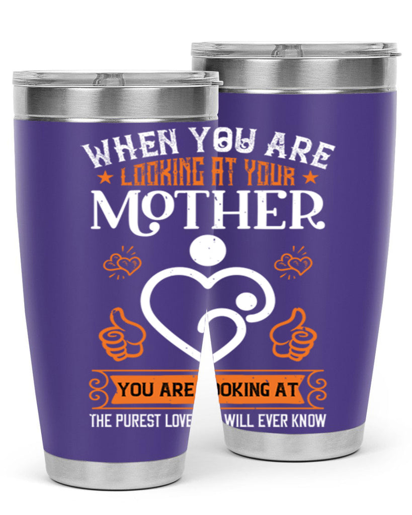 when you are looking 15#- mothers day- Tumbler