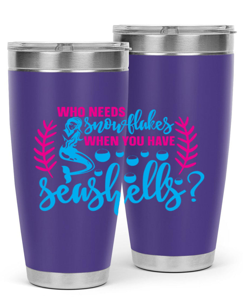 who needs snowflakes when you have seashells 666#- mermaid- Tumbler