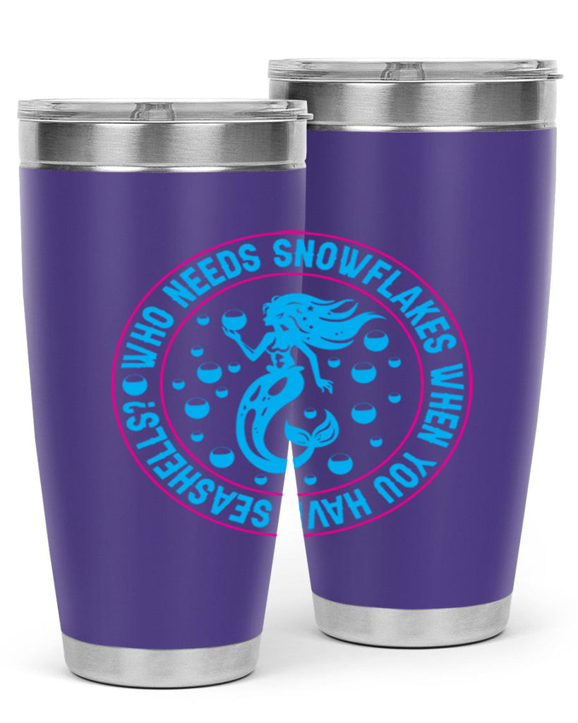 who needs snowflakes when you have seashells 667#- mermaid- Tumbler