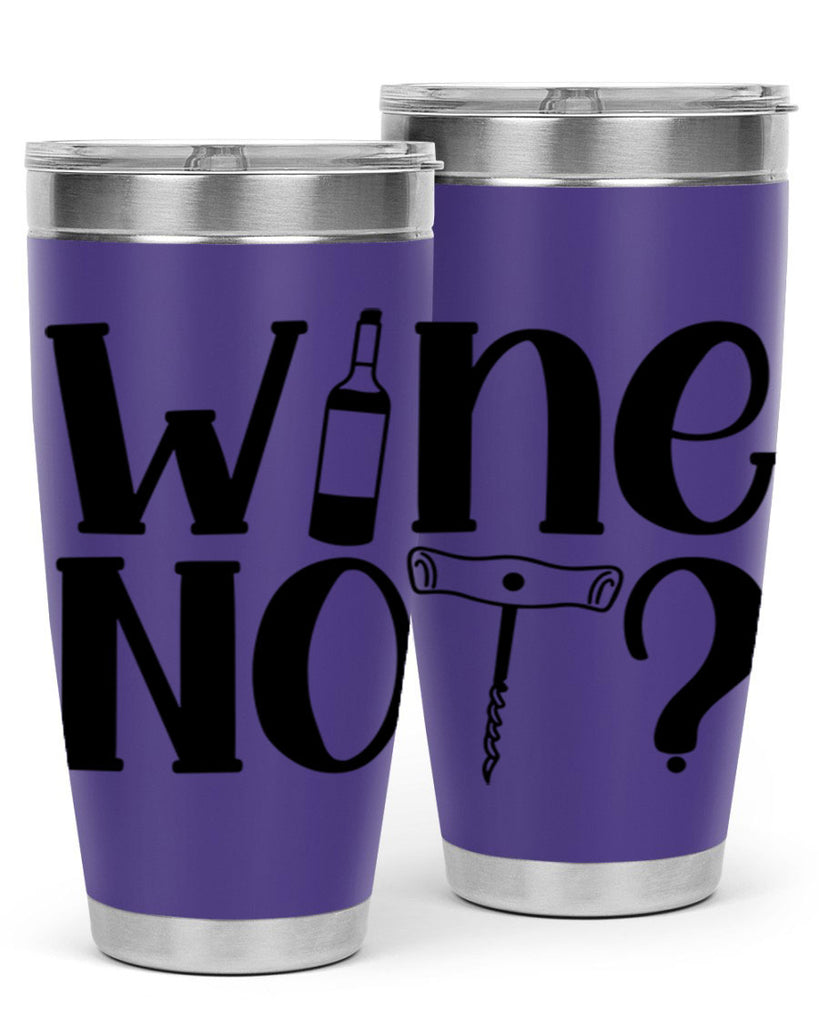wine not 18#- wine- Tumbler