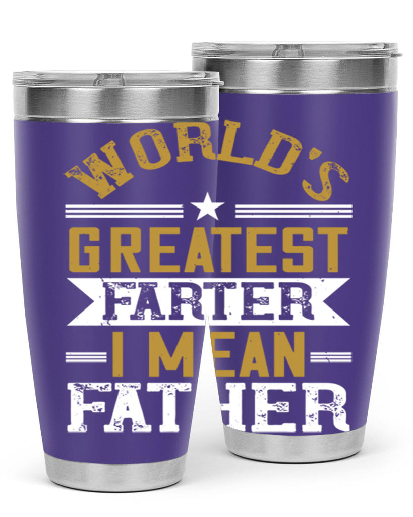 world’s greatest farter i mean my father 139#- fathers day- Tumbler