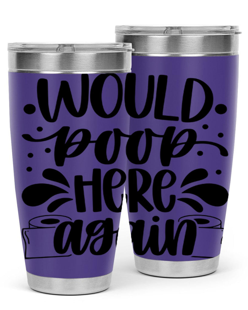 would poop here again 3#- bathroom- Tumbler