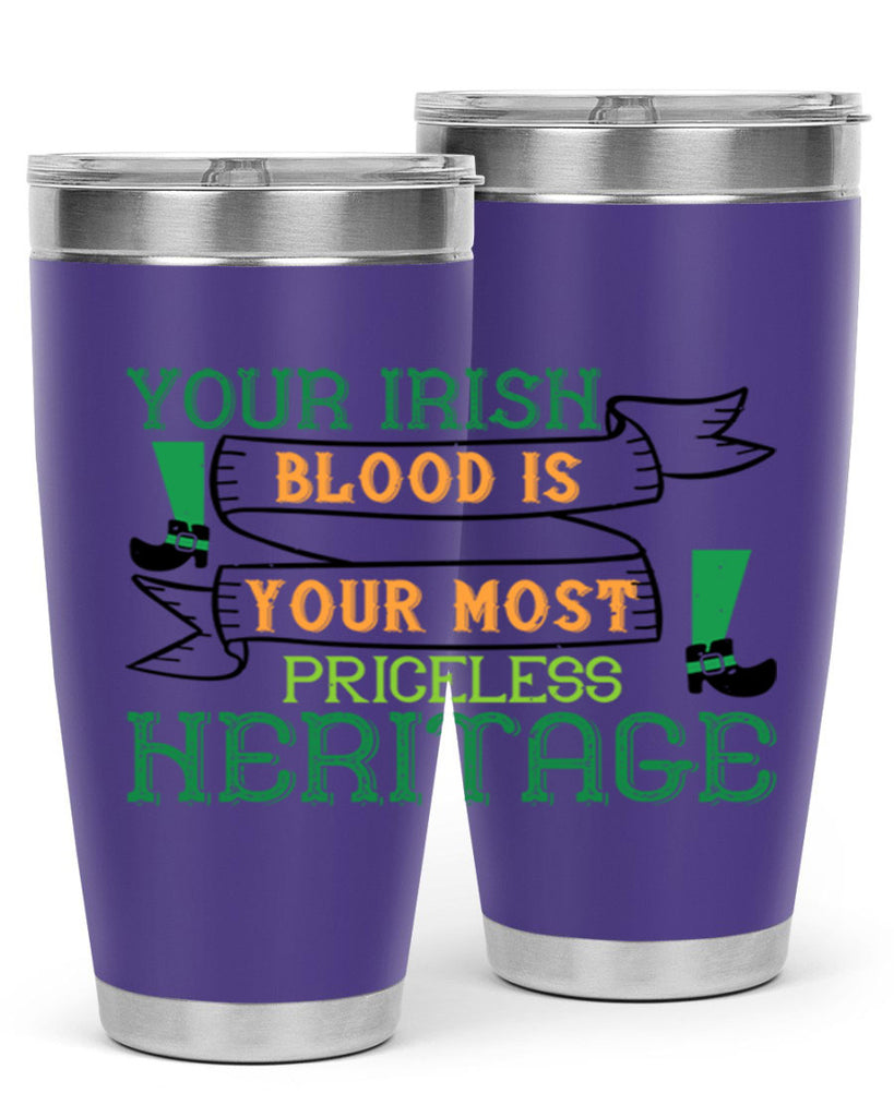 your irish blood is your most priceless heritage Style 3#- St Patricks Day- Tumbler