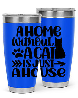 A Home Without A Cat Style 73#- cat- Tumbler