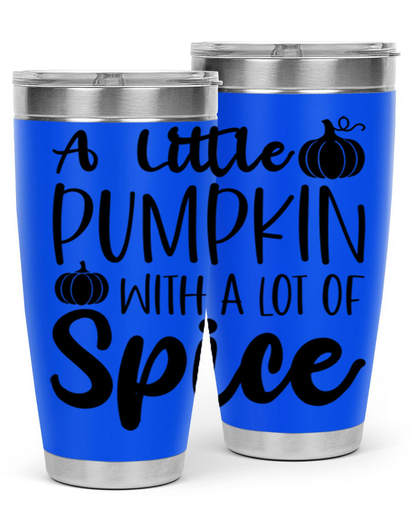 A Little Pumpkin With A Lot Of Spice 1#- fall- Tumbler