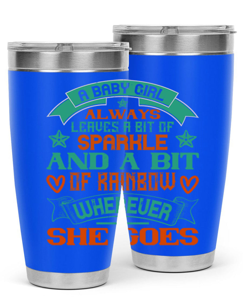 A baby girl always leaves a bit of sparkle and a bit of rainbow wherever she goes Style 145#- baby- tumbler
