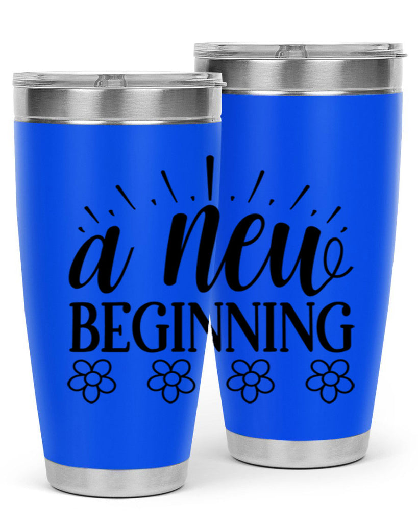 A new beginning  15#- spring- Tumbler