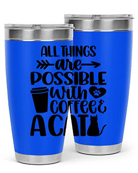 All Things Are Possible Style 74#- cat- Tumbler