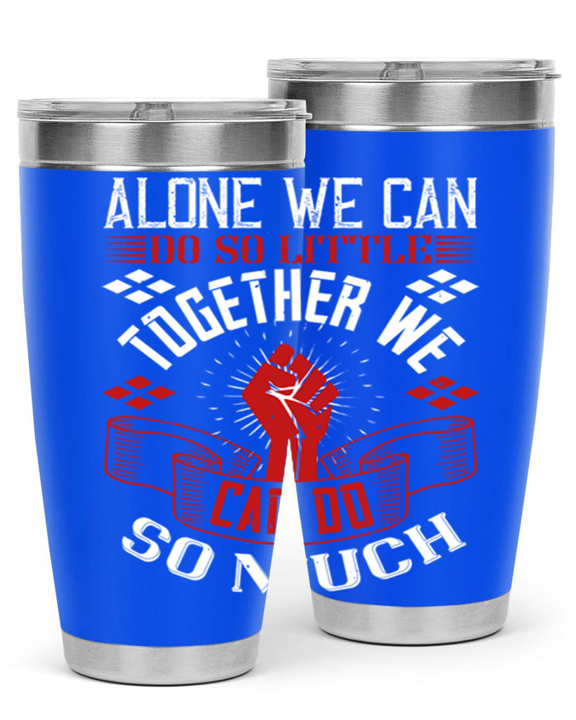 Alone we can do so little together we can do so much Style 4#- coaching- tumbler