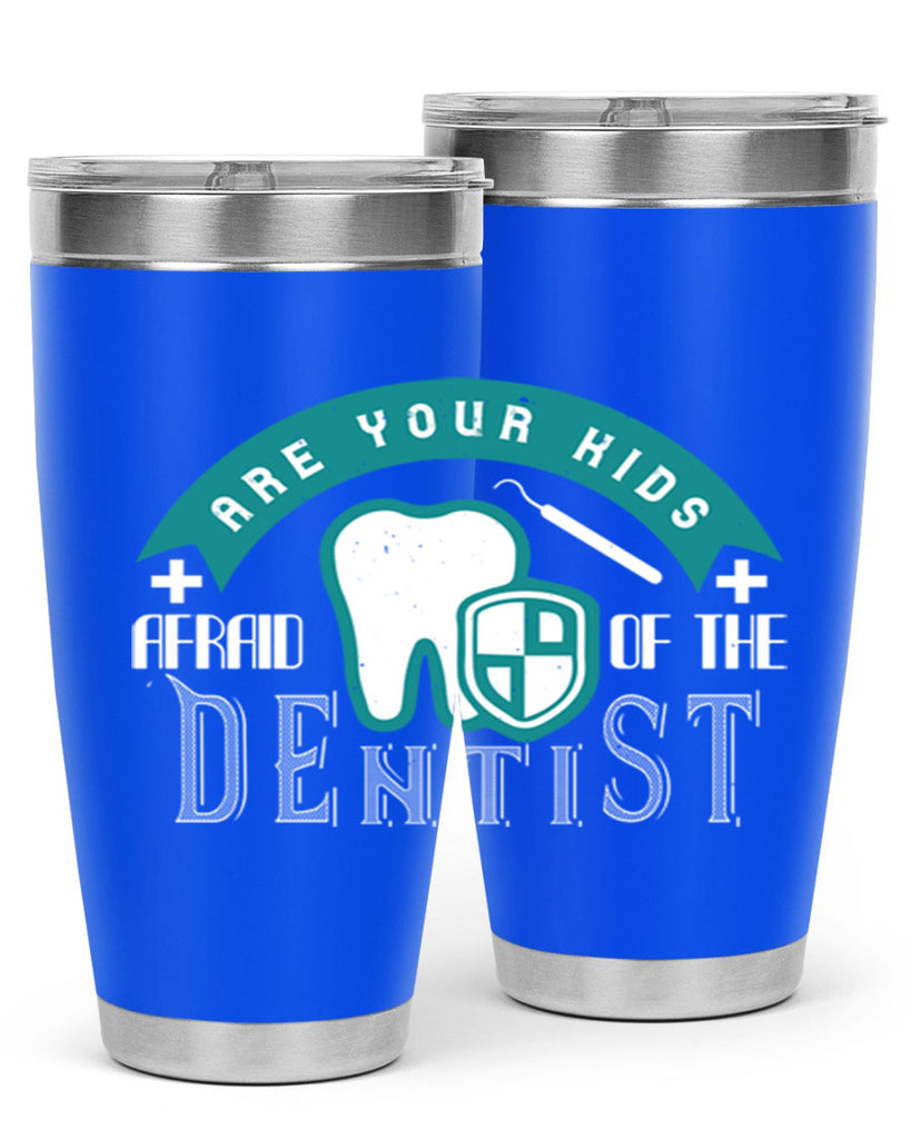 Are your kids afraid of the Dentist Style 6#- dentist- tumbler