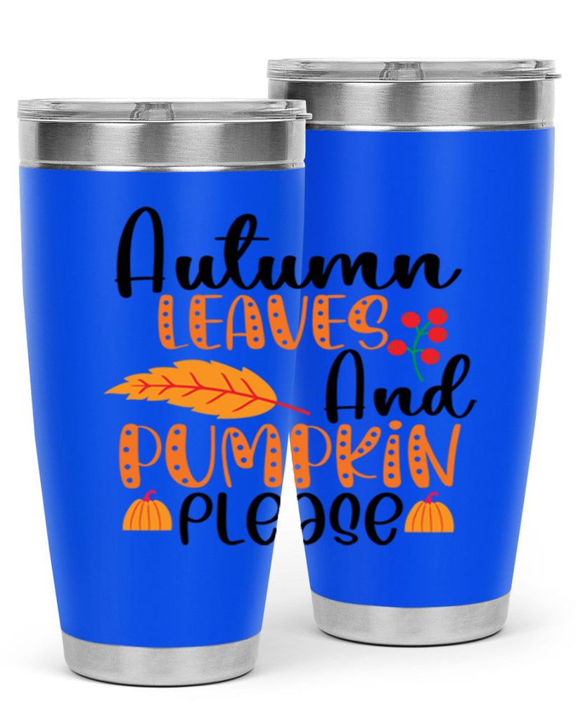 Autumn Leaves And Pumpkin Please 26#- fall- Tumbler