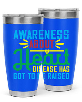 Awareness about heart disease has got to be raised Style 28#- self awareness- Tumbler