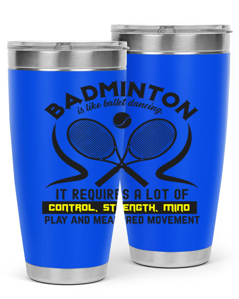 BADMINTONis like ballet dancing 1448#- badminton- Tumbler