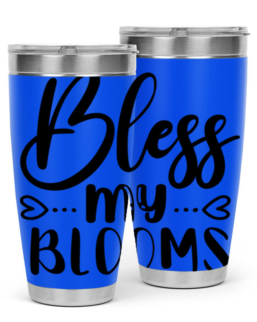BLESS MY BLOOMS  64#- spring- Tumbler
