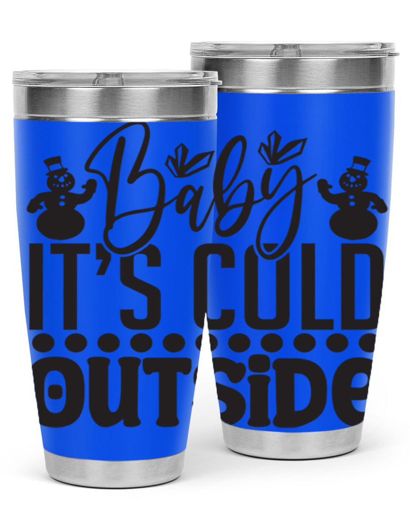 Baby its cold outside 21#- winter- Tumbler