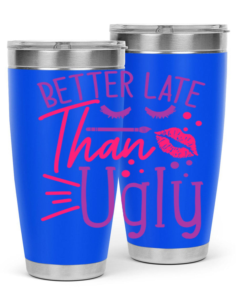 Better Late Than Ugly Style 248#- make up- Tumbler
