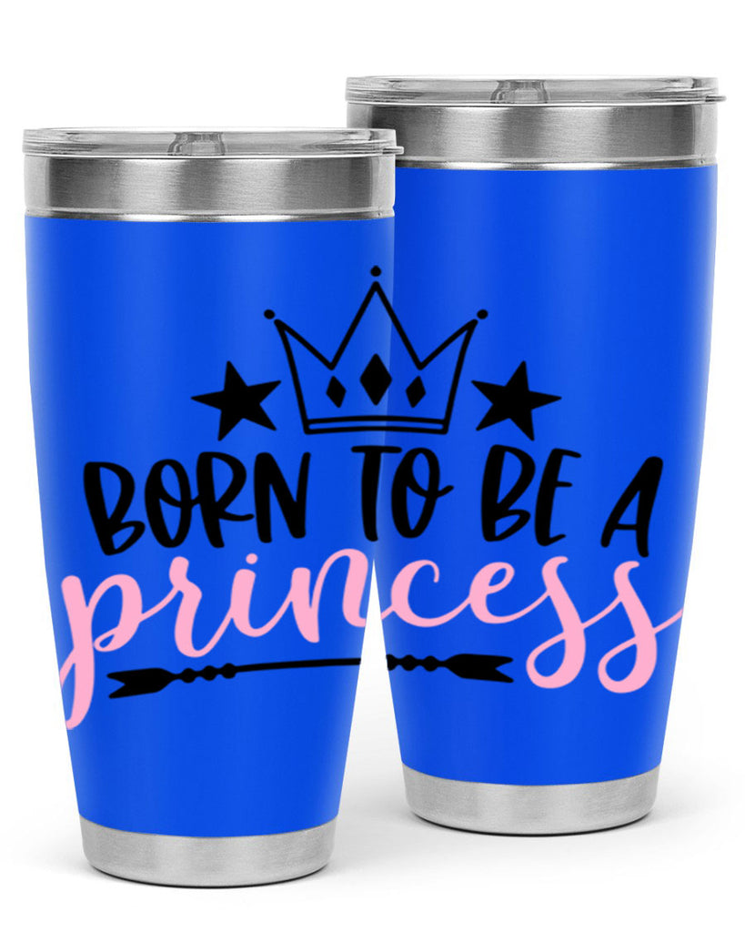 Born To Be A Princess Style 110#- baby- tumbler