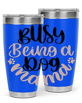 Busy Being A Dog Style 32#- dog- Tumbler