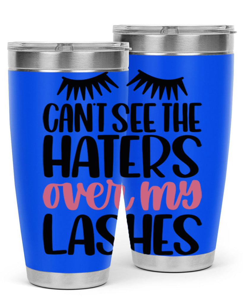 Can∩t See The Haters Over My Lashes Style 112#- make up- Tumbler