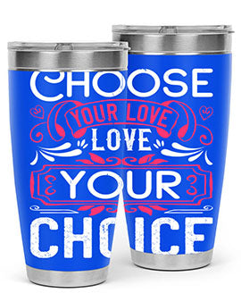 Choose your love Love your choice Style 4#- dog- Tumbler