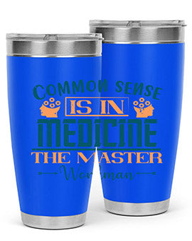 Common sense is in medicine the master workman Style 6#- diabetes- Tumbler