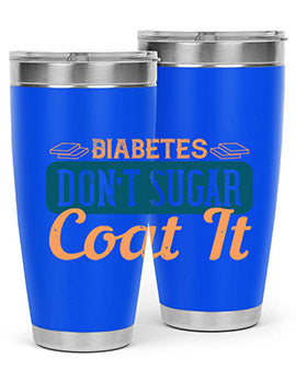 Diabetes Don’T Sugar Coat It Style 2#- diabetes- Tumbler