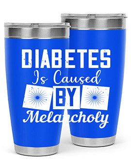 Diabetes is caused by melancholy Style 49#- diabetes- Tumbler