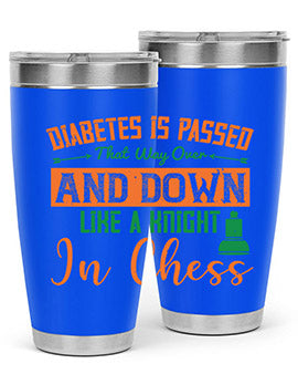 Diabetes is passed that way over and down like a knight in chess Style 48#- diabetes- Tumbler