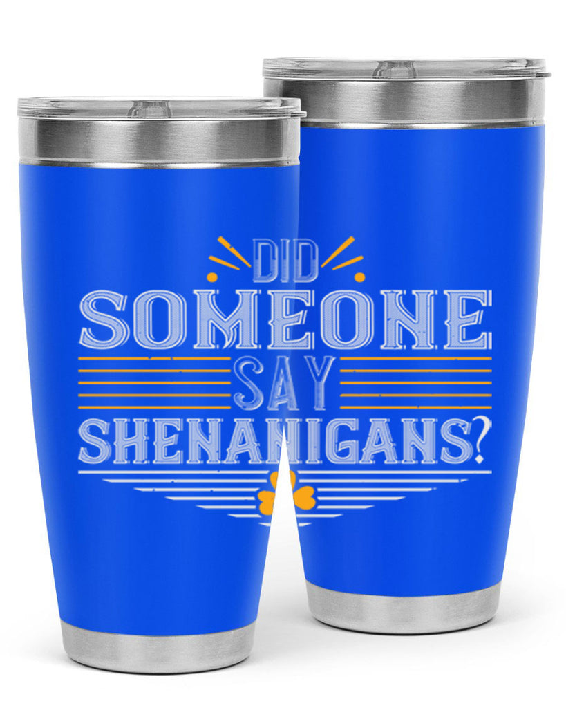 Did someone say shenanigans Style 140#- St Patricks Day- Tumbler