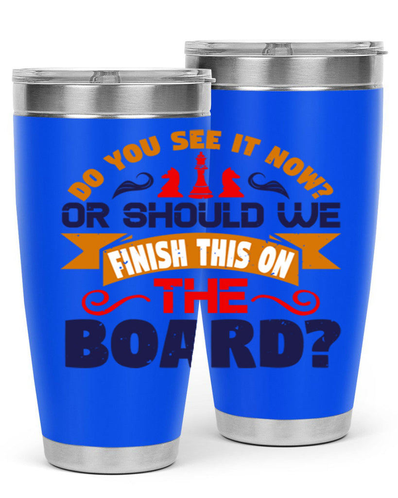 Do you see it now Or should we finish this on the board 2#- chess- Tumbler