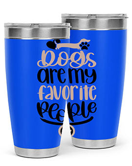 Dogs Are My Favorite People Style 23#- dog- Tumbler