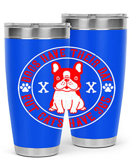 Dogs have their day but cats have Style 212#- dog- Tumbler
